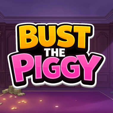 Bust The Piggy