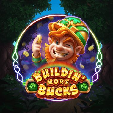 Buildin' More Bucks